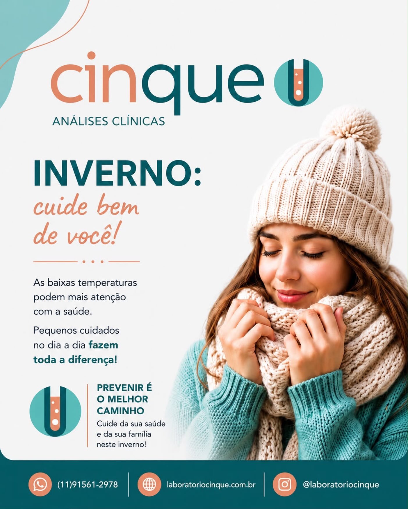 No inverno os cuidados devem ser redobrados! Esteja sempre hidratado, proteja-se do frio e mantenha suas vacinas em dia! Para os seus exames e check ups, conte com o Cinque. Laboratório Cinque: a competência que você conhece, o carinho que você merece.