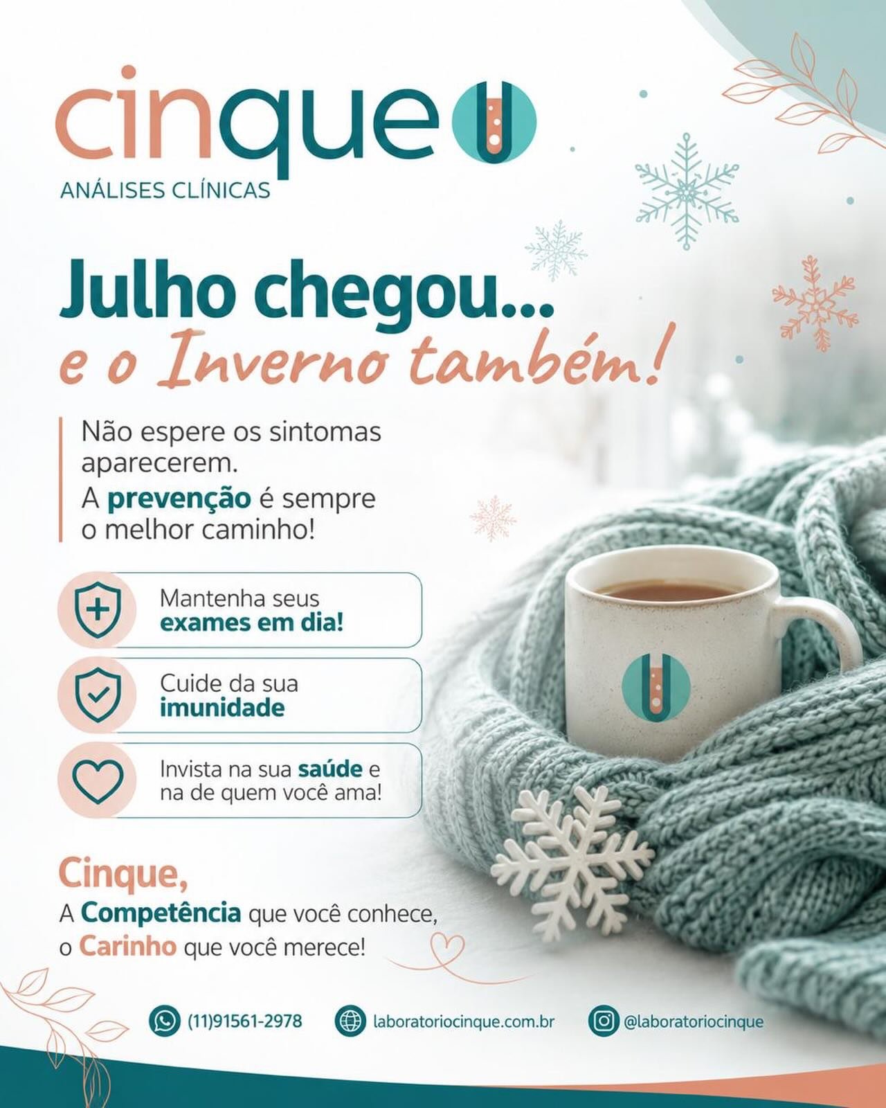 Julho chegou. Venha manter sua saúde em dia com nossos check ups com valores especiais! Cinque: a competência que você conhece, o carinho que você merece.